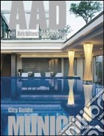 Munich. AAD. Art architecture design. Ediz. multilingue libro