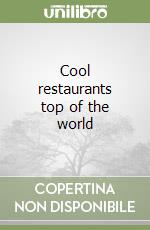 Cool restaurants top of the world libro