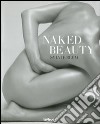 Sylvie Blum. Naked beauty. Ediz. multilingue libro