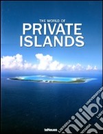 The world of private islands. Ediz. inglese e tedesca libro