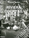 Riviera cocktail. Ediz. italiana, inglese, spagnola e tedesca libro