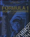 Formula 1. World Champions. Ediz. inglese e tedesca libro di Schlegelmilch Rainer W. Lehbrink Hartmut