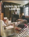 Living in style London. Ediz. inglese, tedesca e francese libro