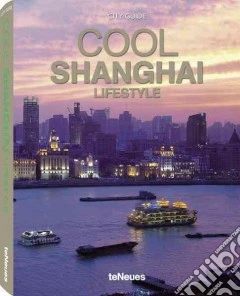 Cool Shanghai. Ediz. multilingue