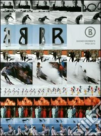 Bogner moments 1932-2012. Ediz. inglese e tedesca libro