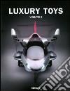 Luxury toys. Ediz. multilingue. Vol. 2 libro
