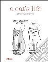 A Cat's life. Ediz. illustrata libro