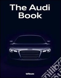 The Audi book. Ediz. inglese, tedesca e cinese