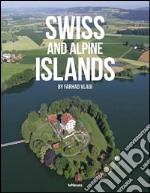 Swiss and Alpine Islands. Ediz. multilingue libro