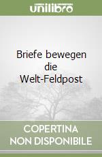 Briefe bewegen die Welt-Feldpost