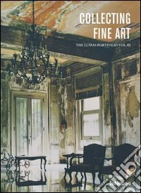 Collecting fine art. The Lumas Portfolio. Ediz. inglese, francese, tedesca. Vol. 3 libro