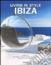 Living in style Ibiza. Ediz. inglese, tedesca e spagnola libro