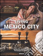 Living Mexico City. Ediz. inglese, spagnola e tedesca libro