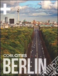 Cool cities Berlin. Ediz. inglese e tedesca