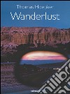 Wanderlust. Ediz. inglese, tedesca e francese libro