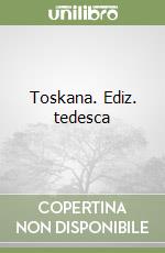 Toskana. Ediz. tedesca