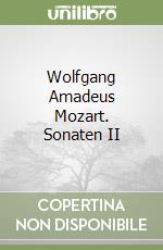 Wolfgang Amadeus Mozart. Sonaten II libro