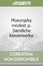 Musorgsky modest p. Sämtliche klavierwerke libro