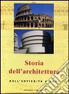 Storia dell'architettura. Dall'antichità a oggi. Ediz. illustrata libro