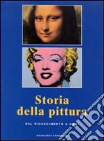 Storia della pittura. Dal Rinascimento a oggi. Ediz. illustrata libro