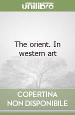 The orient. In western art libro