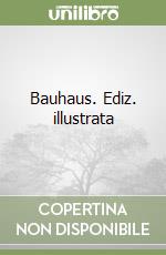 Bauhaus. Ediz. illustrata libro