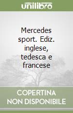 Mercedes sport. Ediz. inglese, tedesca e francese libro