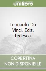 Leonardo Da Vinci. Ediz. tedesca libro