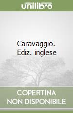 Caravaggio. Ediz. inglese libro