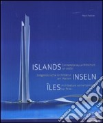 Islands. Contemporary architecture on water. Ediz. inglese, tedesca e francese