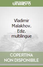 Vladimir Malakhov. Ediz. multilingue libro