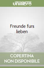 Freunde furs lieben libro