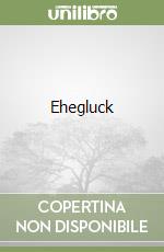 Ehegluck libro