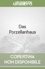 Das Porzellanhaus libro