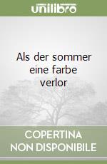 Als der sommer eine farbe verlor libro