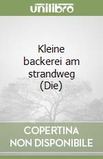 Kleine backerei am strandweg (Die) libro