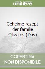 Geheime rezept der familie Olivares (Das) libro