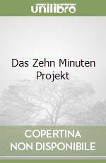 Das Zehn Minuten Projekt libro