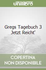 Gregs Tagebuch 3 Jetzt Reicht' libro