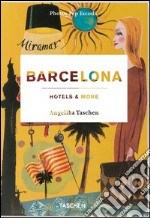 Barcellona hotels & more. Ediz. illustrata libro