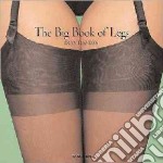 The big book of legs. Ediz. inglese, francese e tedesca libro