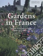 Gardens in France. Ediz. illustrata