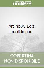 Art now. Ediz. multilingue (2) libro