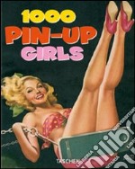 One thousand Pin-up Girls. Ediz. francese, inglese e tedesca libro