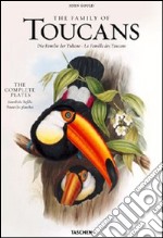 John Gould, family of toucans. Ediz. italiana, spagnola e portoghese