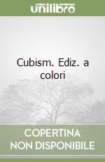 Cubism. Ediz. a colori libro