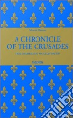 Mamerot. A Chronicle of the Crusades. Ediz. inglese libro