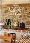 Tuscany style. Ediz. italiana, spagnola e portoghese libro di Taschen Angelika