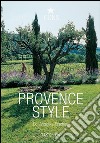 Provence Style. Ediz. illustrata libro