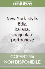 New York style. Ediz. italiana, spagnola e portoghese libro